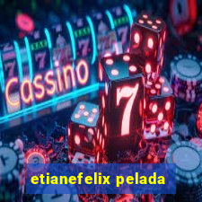 etianefelix pelada